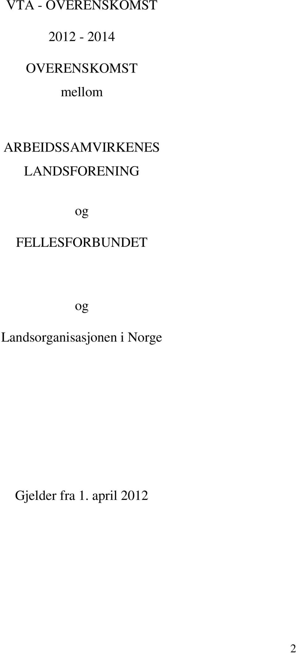 LANDSFORENING og FELLESFORBUNDET og