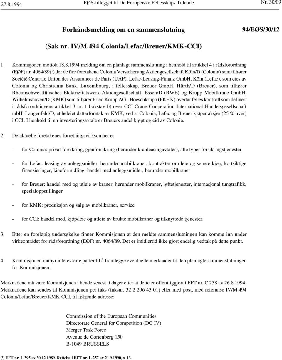 4064/89( 1 ) der de fire foretakene Colonia Versicherung Aktiengesellschaft Köln/D (Colonia) som tilhører Société Centrale Union des Assurances de Paris (UAP), Lefac-Leasing-Finanz GmbH, Köln