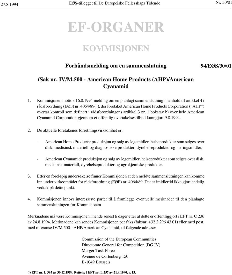 4064/89( 1 ), der foretaket American Home Products Corporation ( AHP ) overtar kontroll som definert i rådsforordningens artikkel 3 nr.