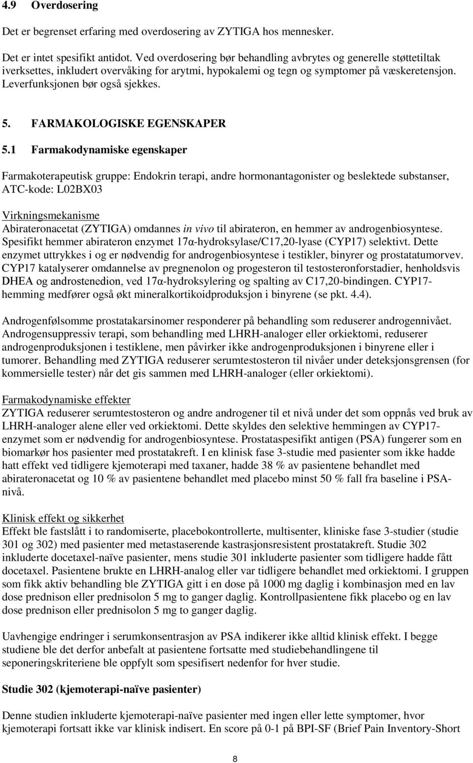 FARMAKOLOGISKE EGENSKAPER 5.