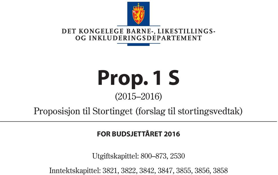 BUDSJETTÅRET 2016 Utgiftskapittel: 800 873,