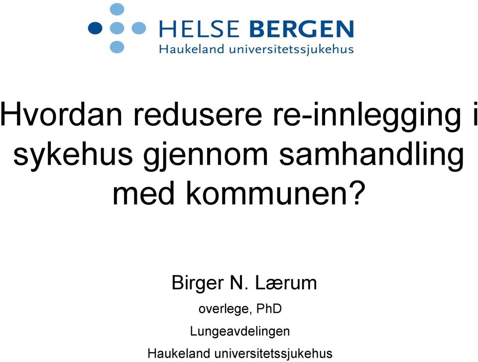 kommunen? Birger N.