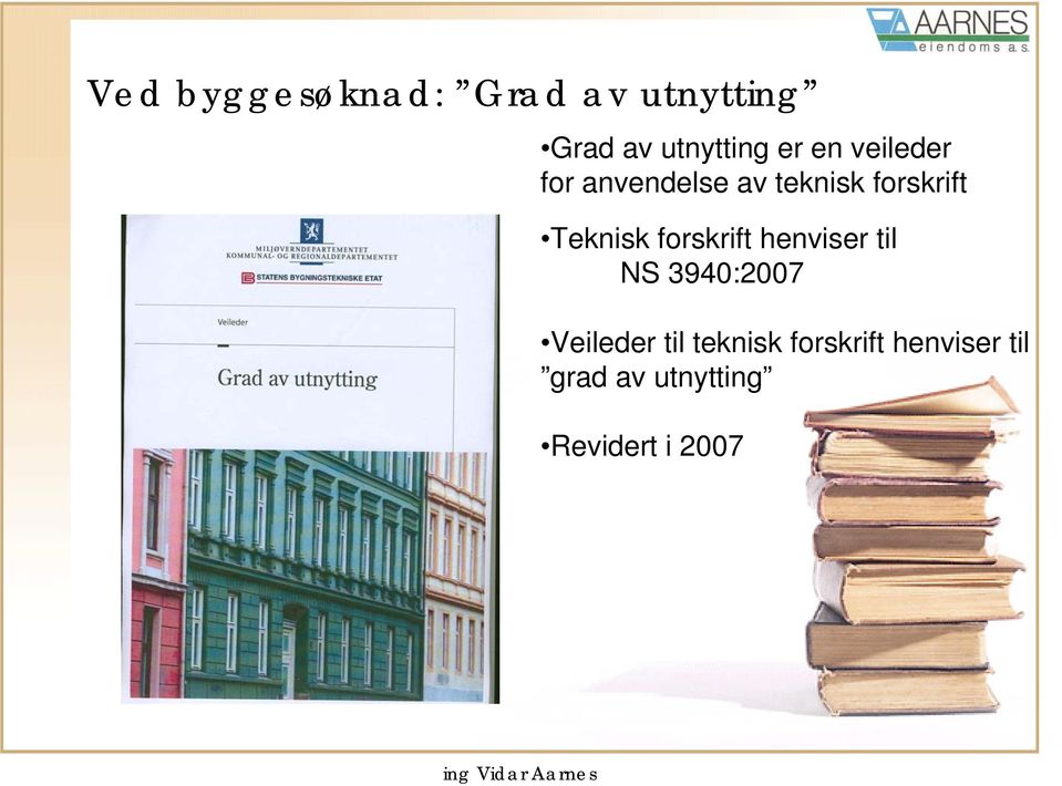 forskrift henviser til NS 3940:2007 Veileder til teknisk