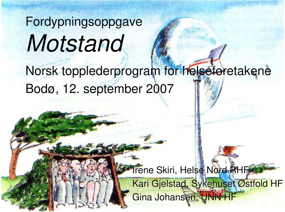 september 2007 Irene Skiri, Helse Nord RHF