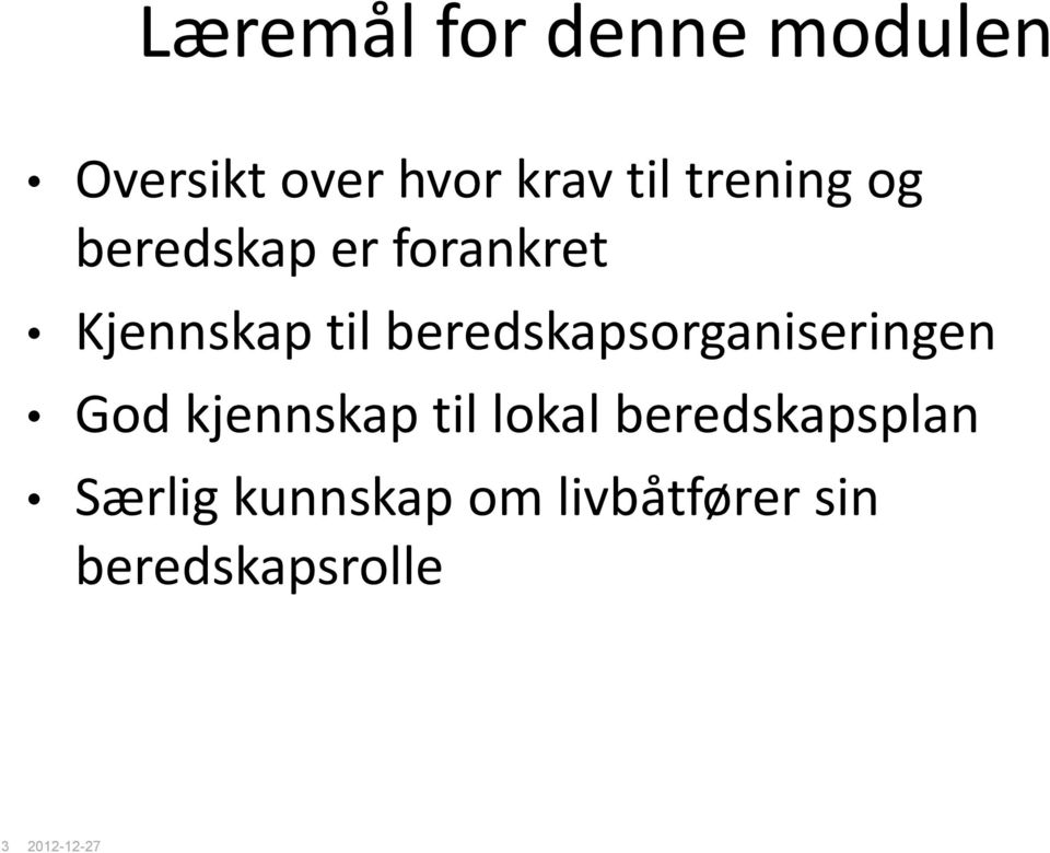 beredskapsorganiseringen God kjennskap til lokal