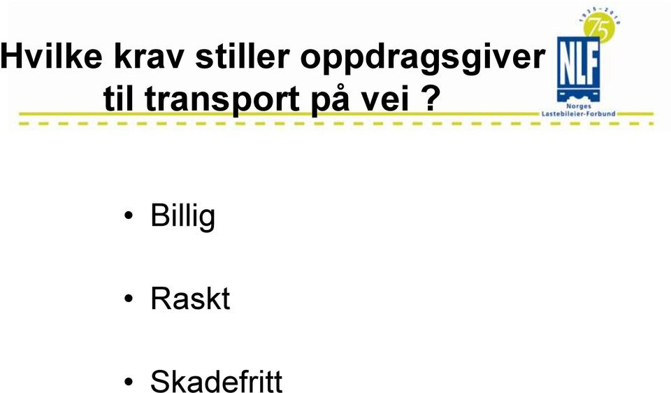 transport på vei?