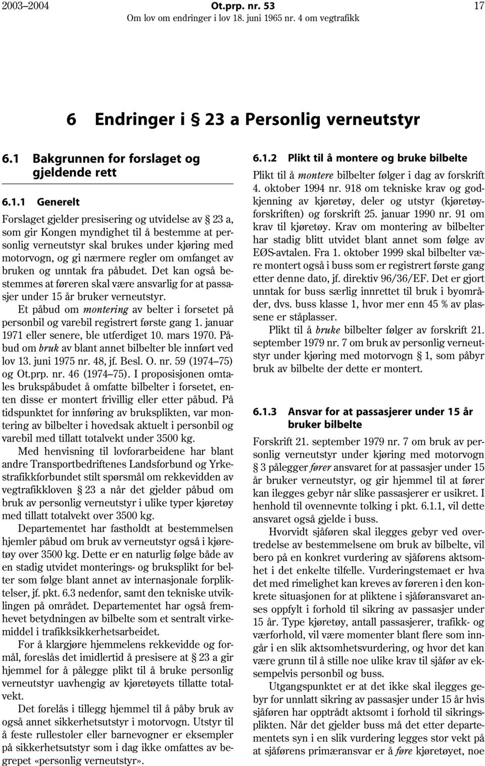 Bakgrunnen for forslaget og gjeldende rett 6.1.