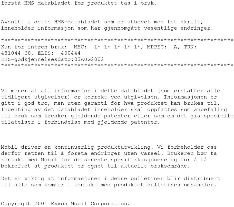 ********************************************************************** Vi mener at all informasjon i dette databladet (som erstatter alle tidligere utgivelser) er korrekt ved utgivelsen.