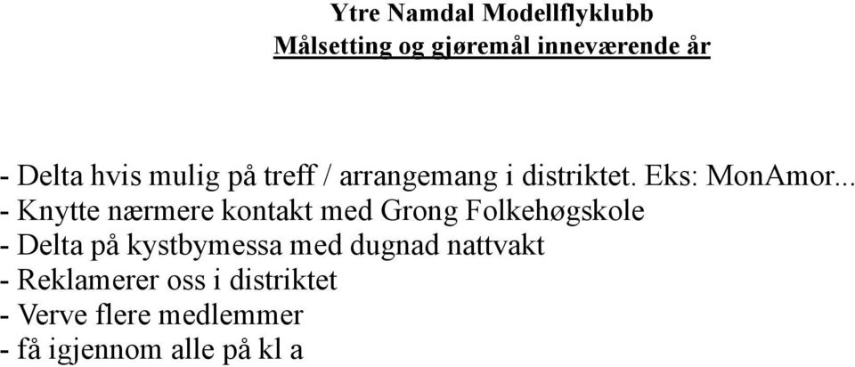 .. - Knytte nærmere kontakt med Grong Folkehøgskole - Delta på kystbymessa