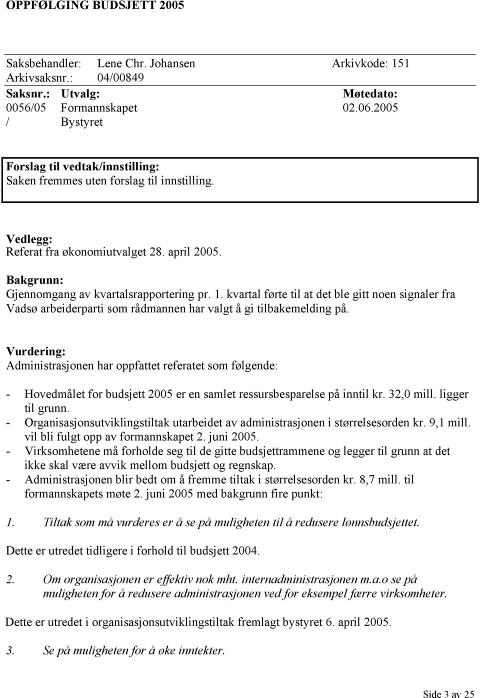 kvartal førte til at det ble gitt noen signaler fra Vadsø arbeiderparti som rådmannen har valgt å gi tilbakemelding på.