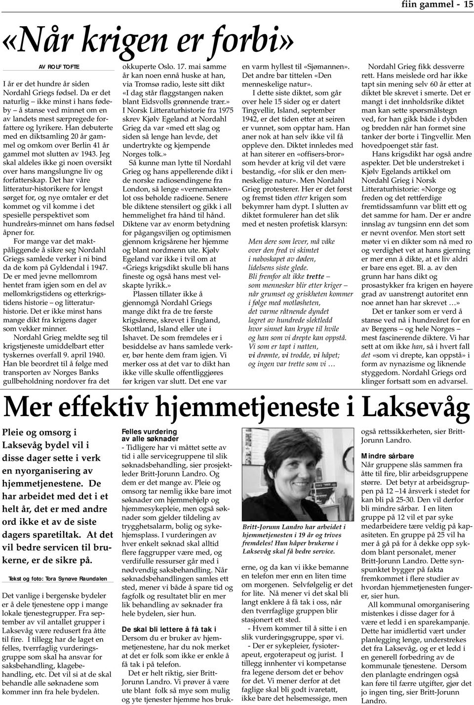 Han debuterte med en diktsamling 20 år gammel og omkom over Berlin 41 år gammel mot slutten av 1943. Jeg skal aldeles ikke gi noen oversikt over hans mangslungne liv og forfatterskap.