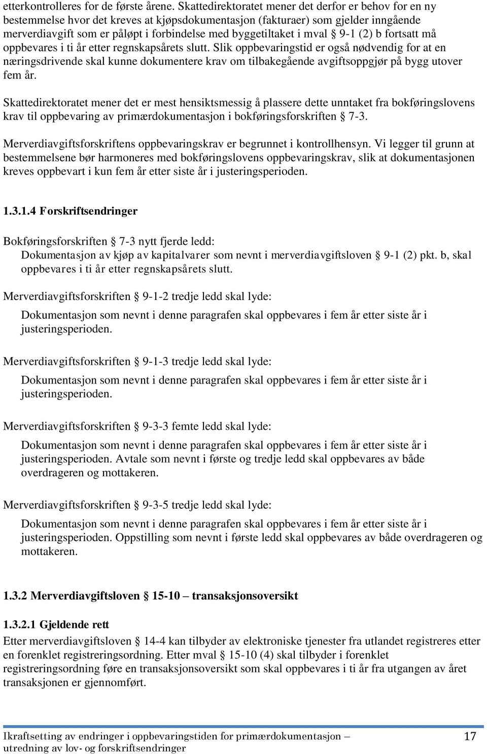 i mval 9-1 (2) b fortsatt må oppbevares i ti år etter regnskapsårets slutt.