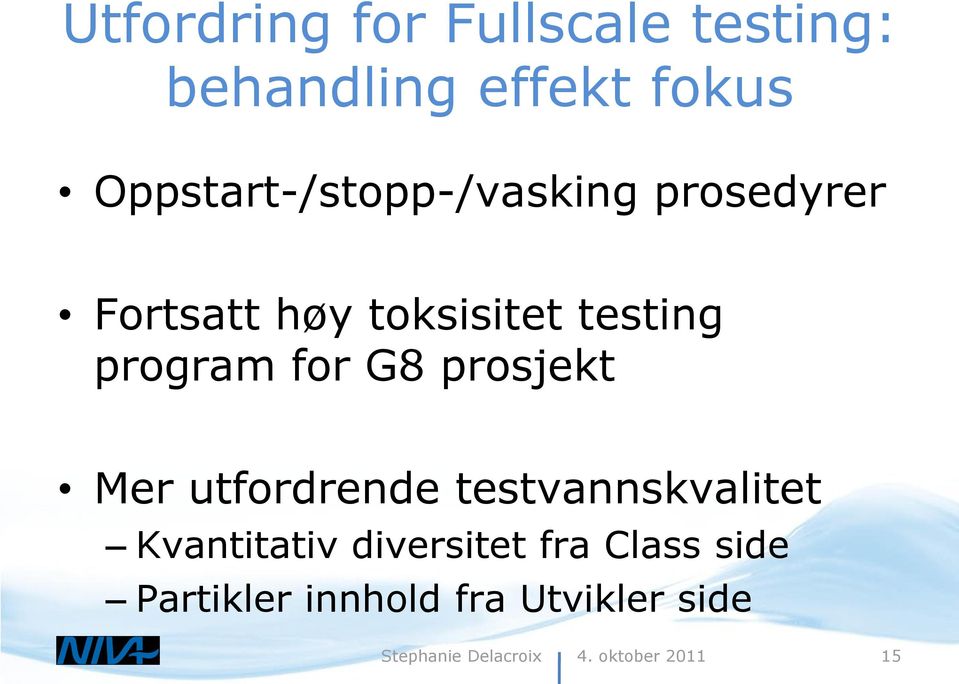 program for G8 prosjekt Mer utfordrende testvannskvalitet