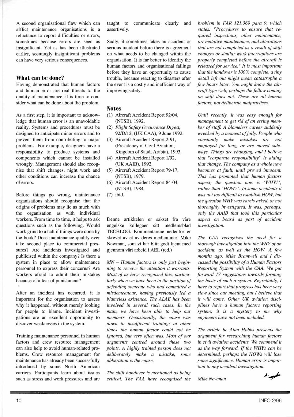 Having demonstrated that human factors and human essor are real threats to the quality of maintenance, it is time to consider what can be done about the problem.