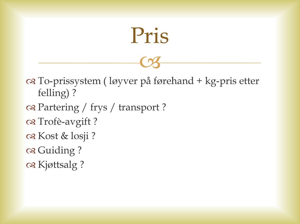 Partering / frys / transport?