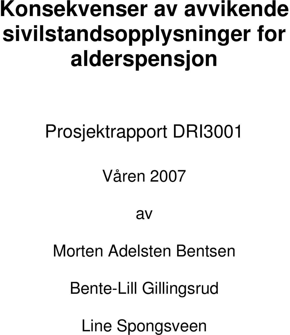 Prosjektrapport DRI3001 Våren 2007 av