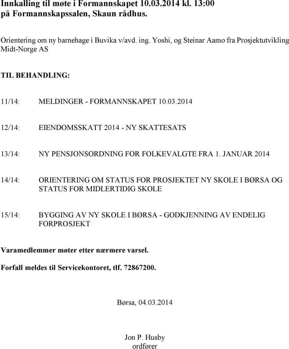 2014 12/14: EIENDOMSSKATT 2014 - NY SKATTESATS 13/14: NY PENSJONSORDNING FOR FOLKEVALGTE FRA 1.