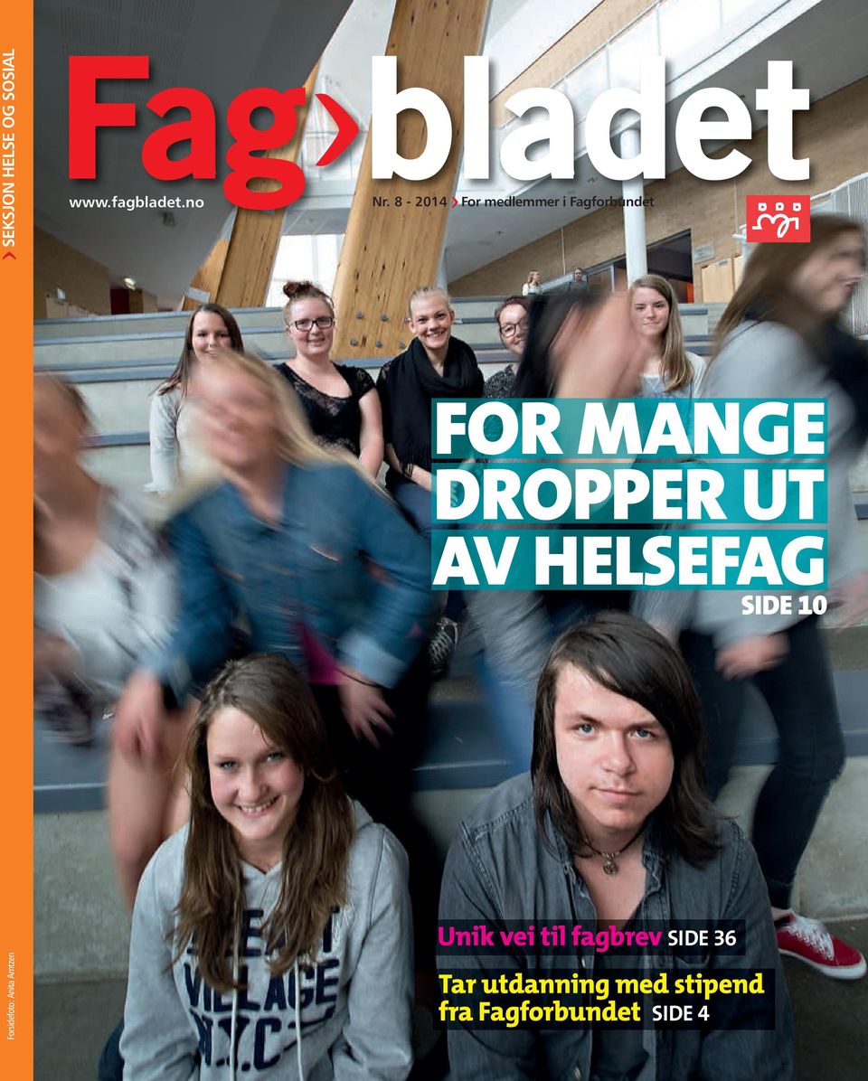 8-2014 < For medlemmer i Fagforbundet FOR MANGE DROPPER