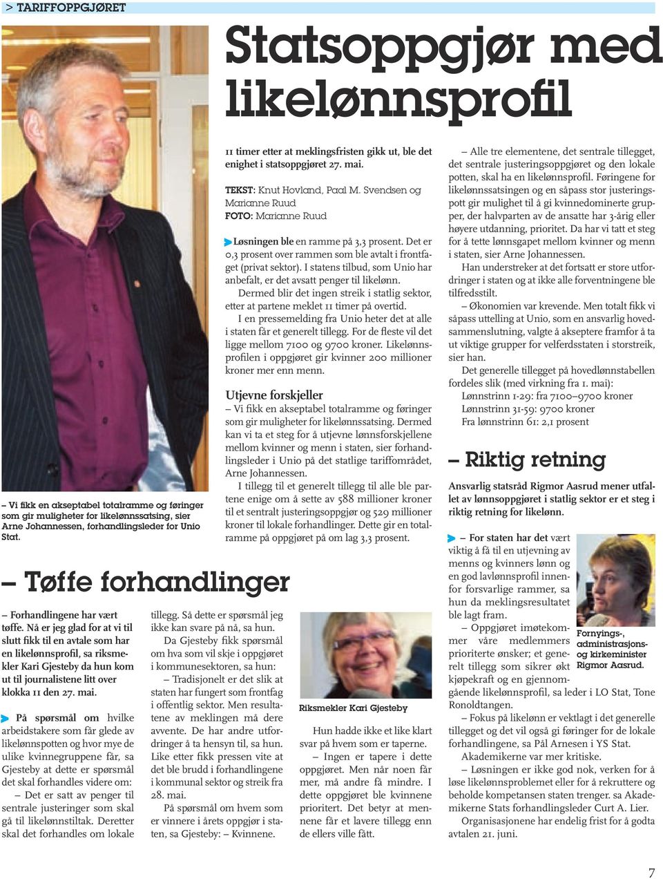 Nå er jeg glad for at vi til slutt fikk til en avtale som har en likelønnsprofil, sa riksmekler Kari Gjesteby da hun kom ut til journalistene litt over klokka 11 den 27. mai.