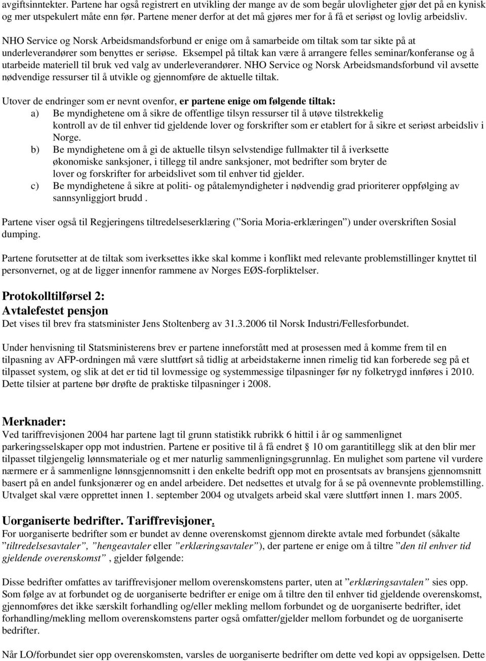 NHO Service og Norsk Arbeidsmandsforbund er enige om å samarbeide om tiltak som tar sikte på at underleverandører som benyttes er seriøse.