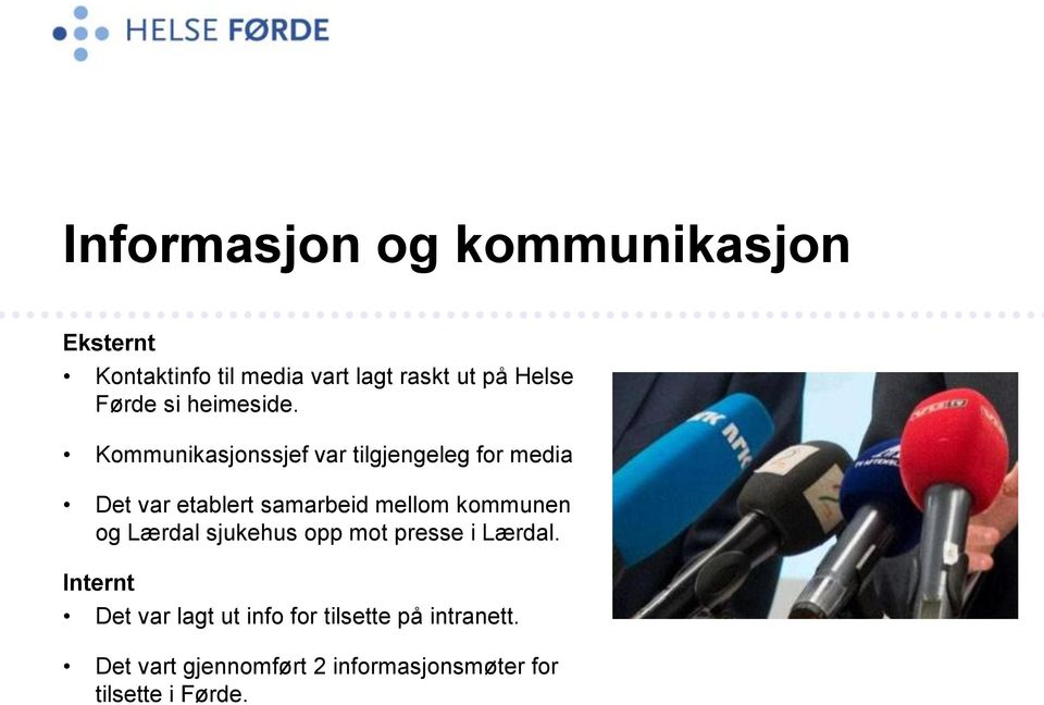 Kommunikasjonssjef var tilgjengeleg for media Det var etablert samarbeid mellom kommunen