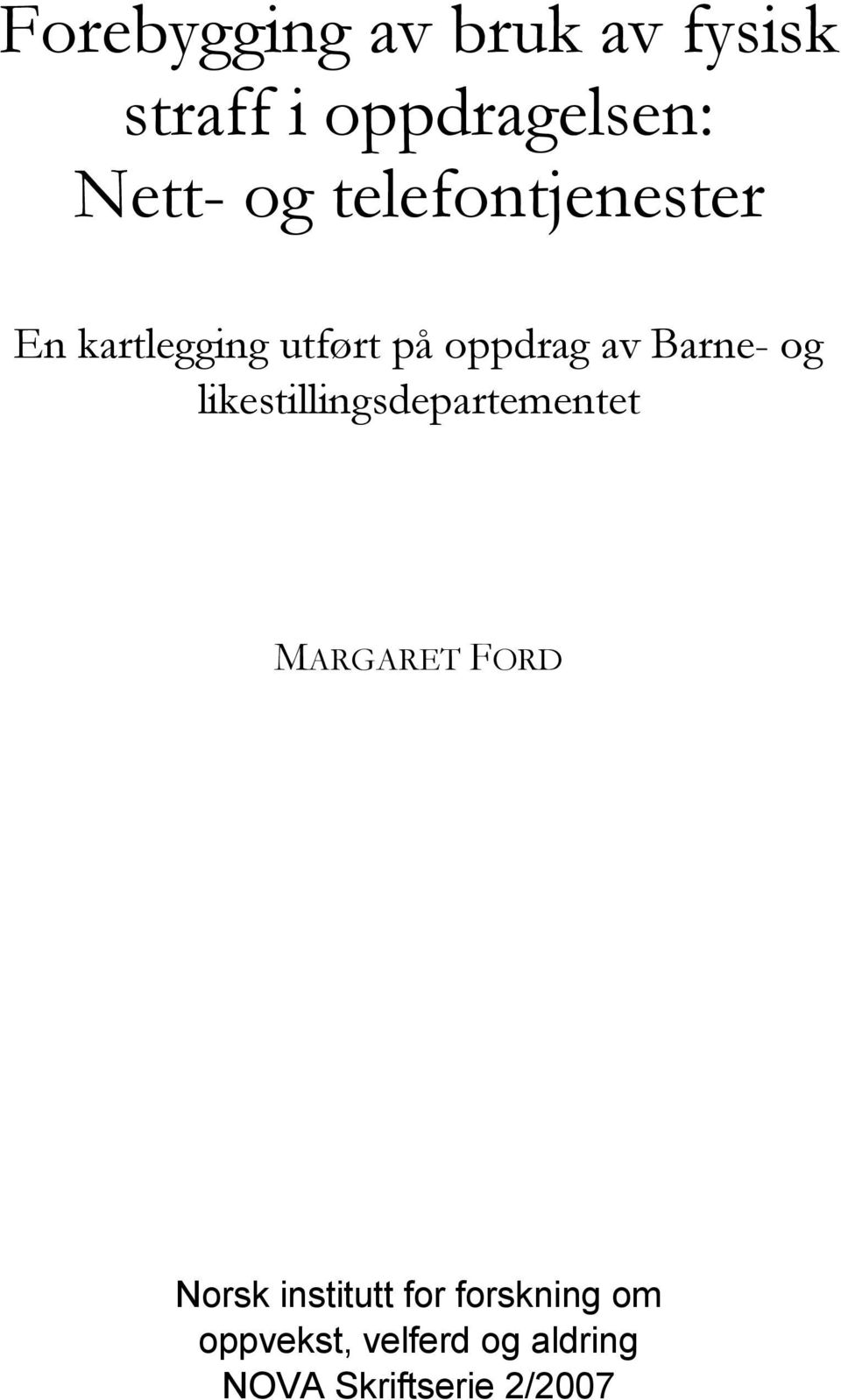 likestillingsdepartementet MARGARET FORD Norsk institutt for