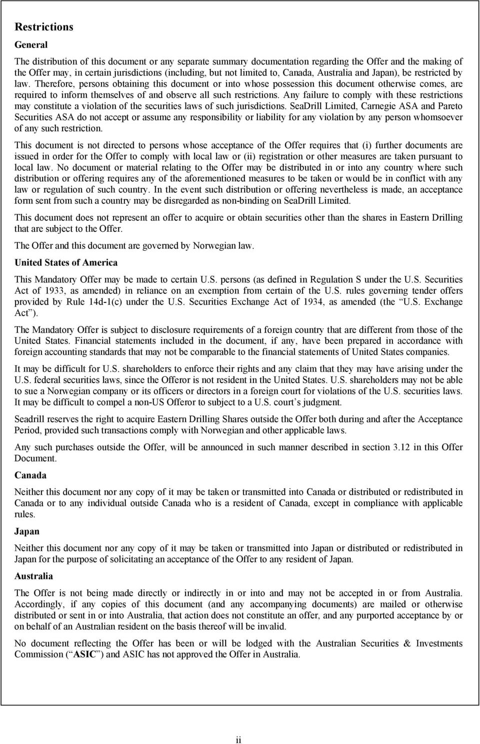 Therefore, persons obtaining this document or into whose possession this document otherwise comes, are required to inform themselves of and observe all such restrictions.