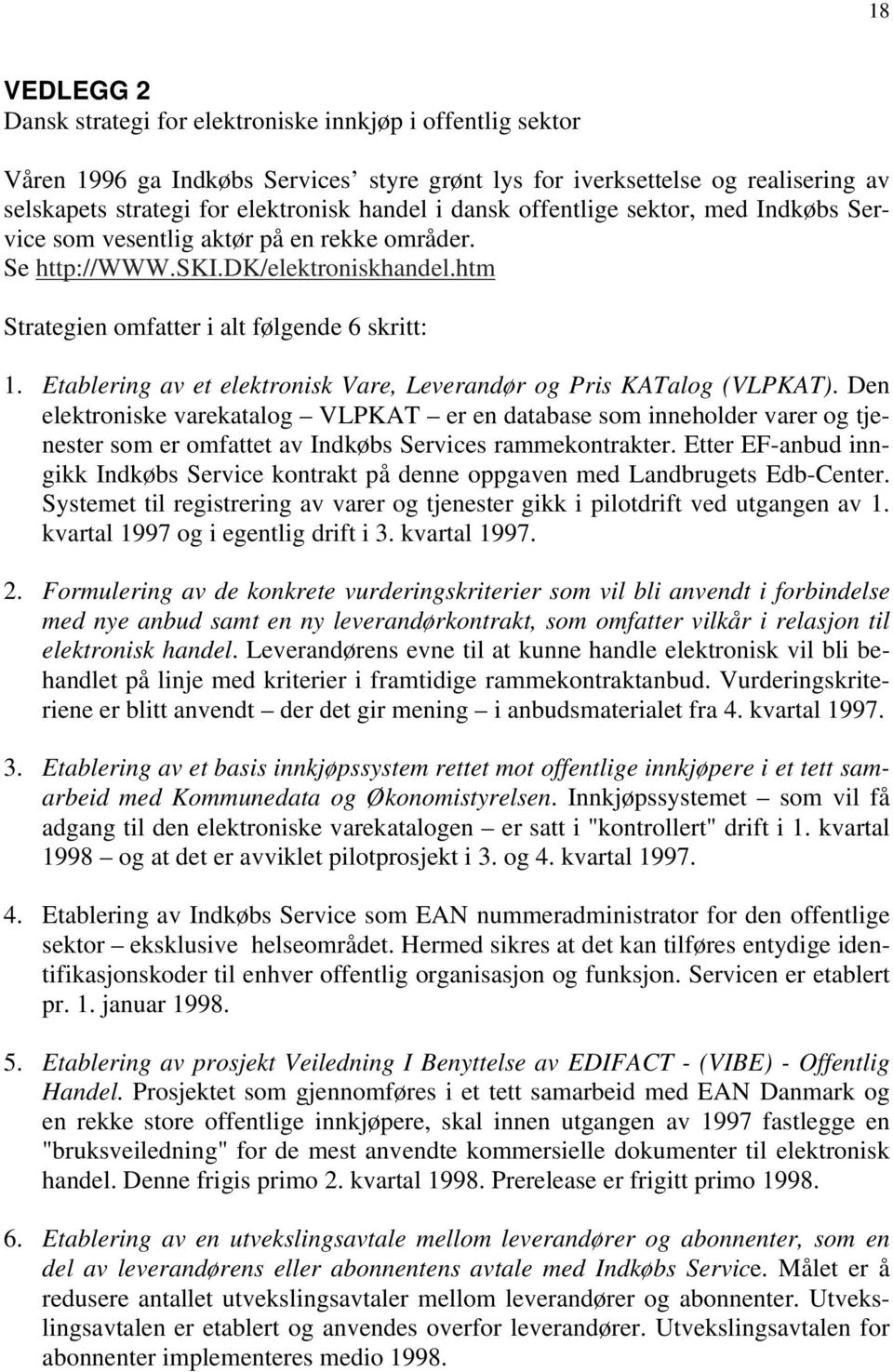 Etablering av et elektronisk Vare, Leverandør og Pris KATalog (VLPKAT).