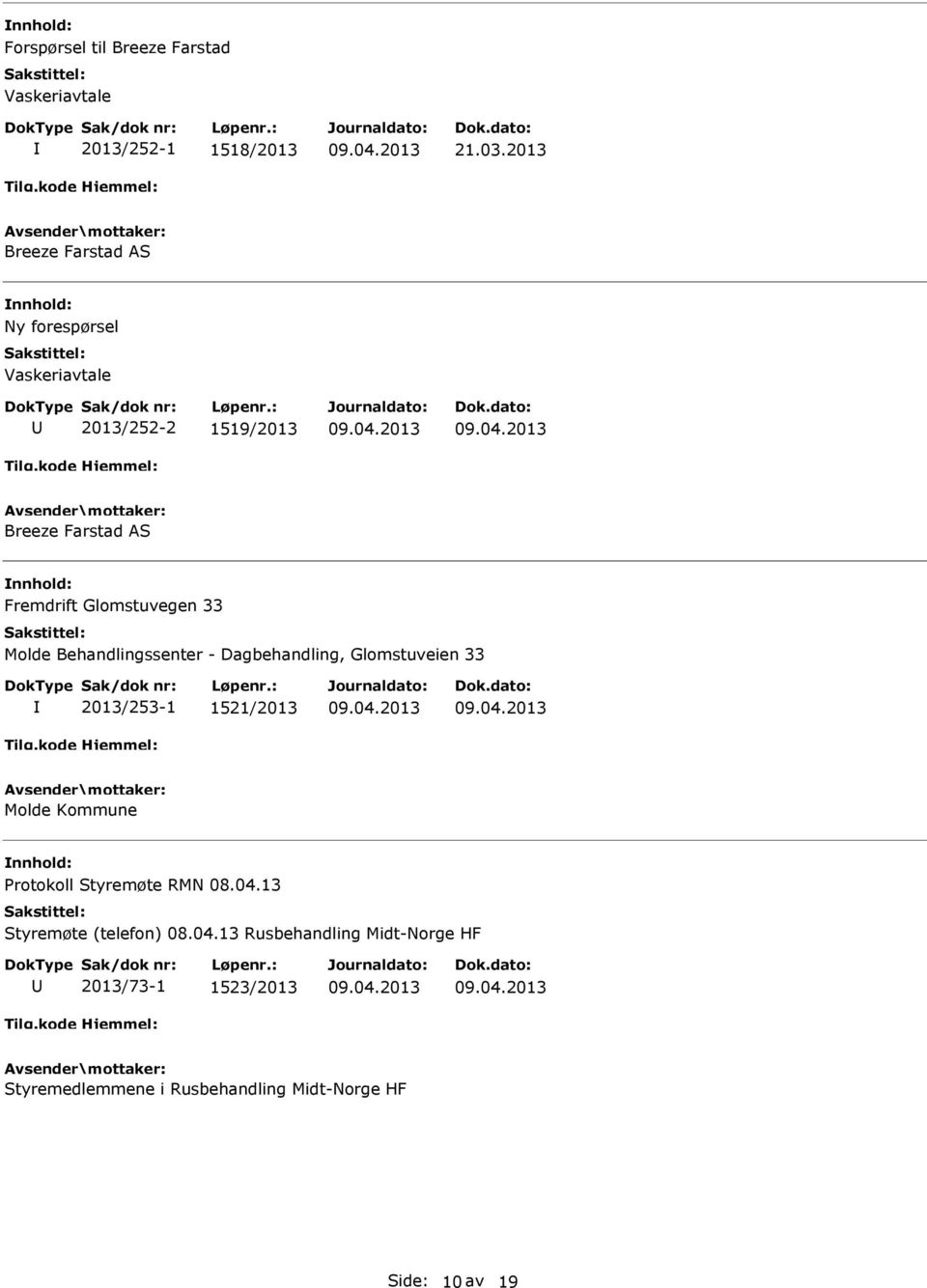 Glomstuvegen 33 Molde Behandlingssenter - Dagbehandling, Glomstuveien 33 2013/253-1 1521/2013 Molde Kommune