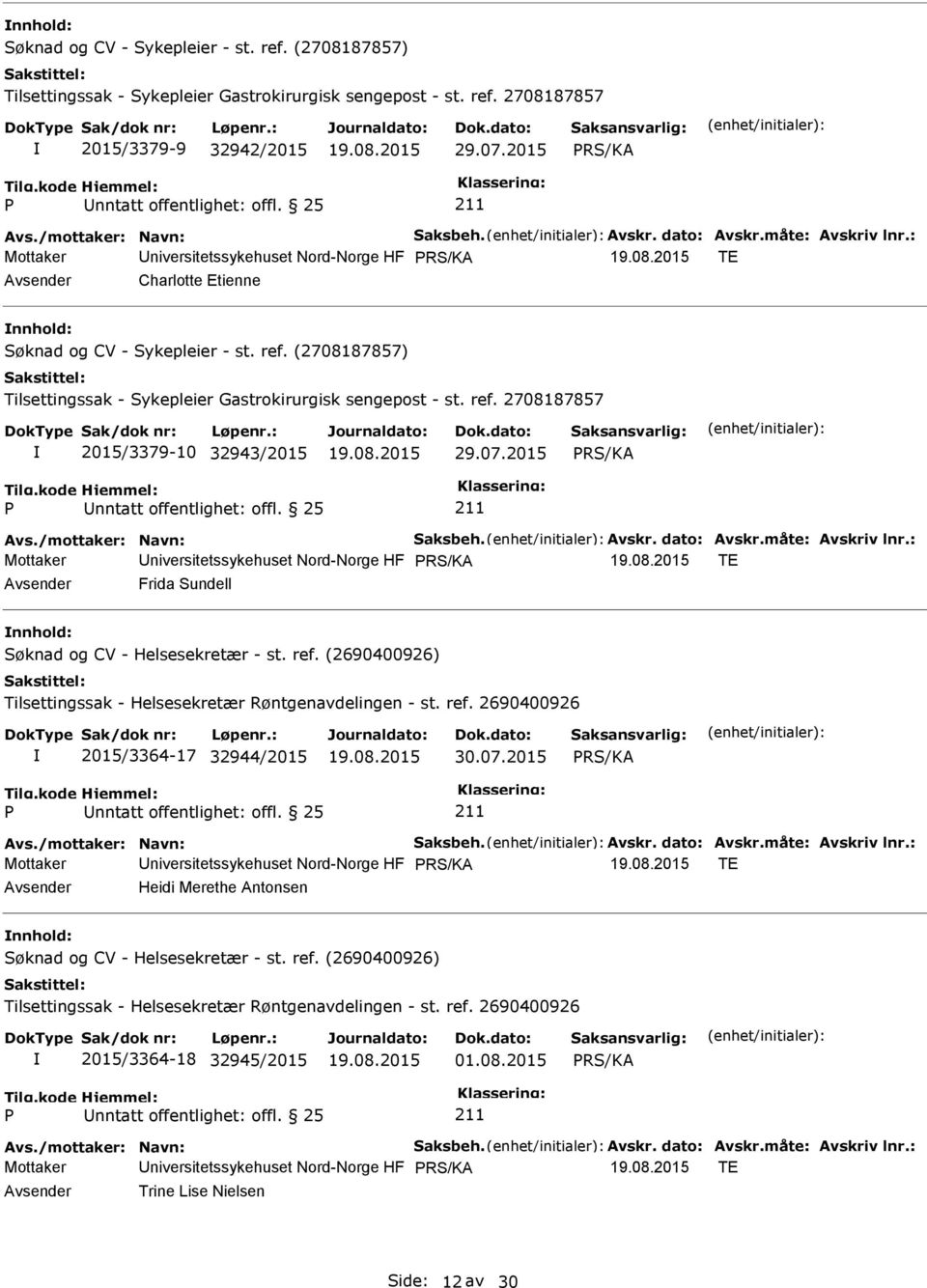 (2708187857) Tilsettingssak - Sykepleier Gastrokirurgisk sengepost - st. ref. 2708187857 2015/3379-10 32943/2015 29.07.