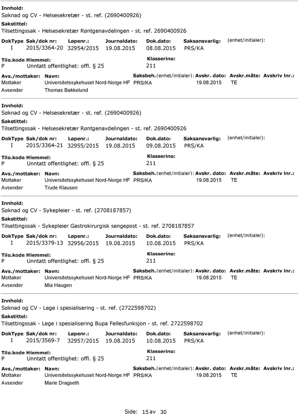 ref. (2722598702) Tilsettingssak - Lege i spesialisering Bupa Fellesfunksjon - st. ref. 2722598702 2015/3569-7 32957/2015 10.08.