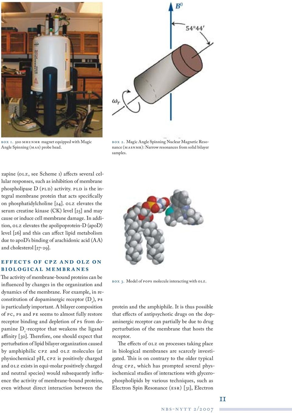 pld is the integral membrane protein that acts specifically on phosphatidylcholine [24]. olz elevates the serum creatine kinase (CK) level [25] and may cause or induce cell membrane damage.