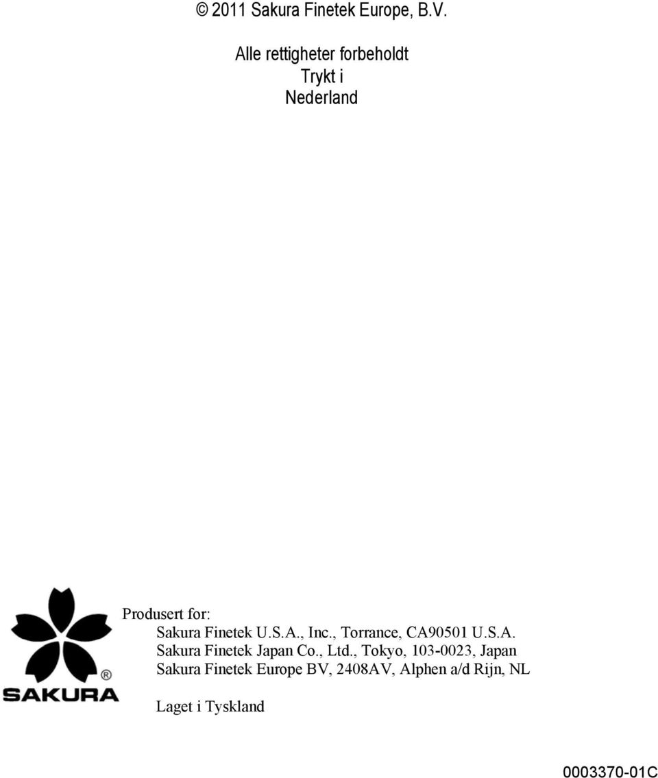 Finetek U.S.A., Inc., Torrance, CA90501 U.S.A. Sakura Finetek Japan Co.