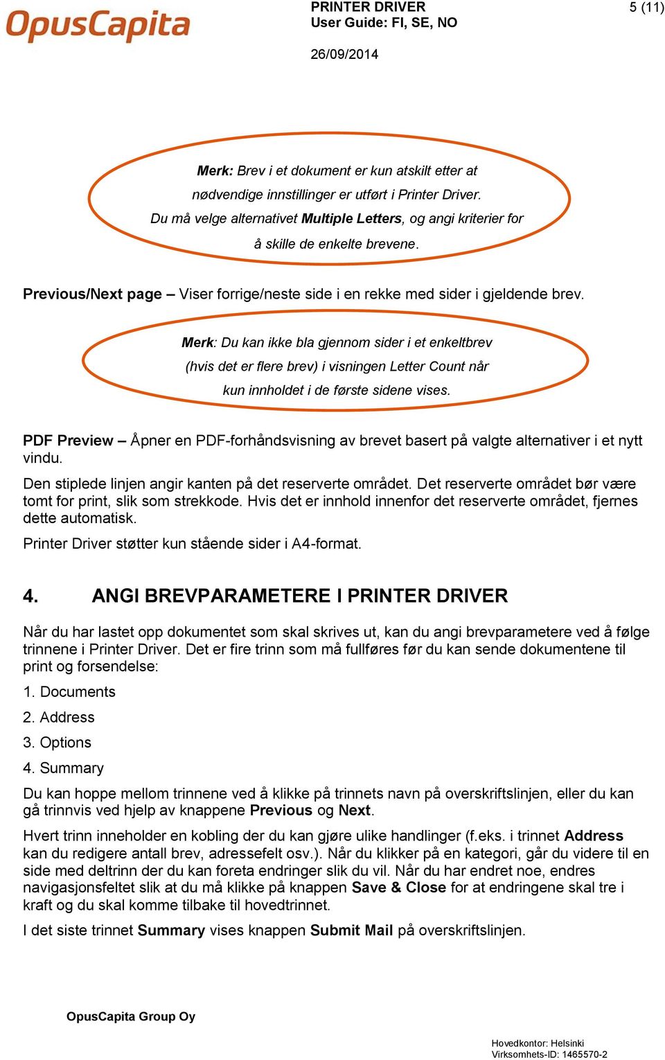 Merk: Du kan ikke bla gjennom sider i et enkeltbrev (hvis det er flere brev) i visningen Letter Count når kun innholdet i de første sidene vises.