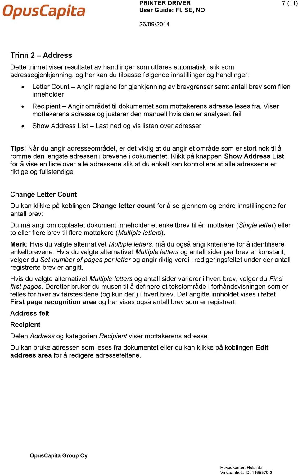 Viser mottakerens adresse og justerer den manuelt hvis den er analysert feil Show Address List Last ned og vis listen over adresser Tips!