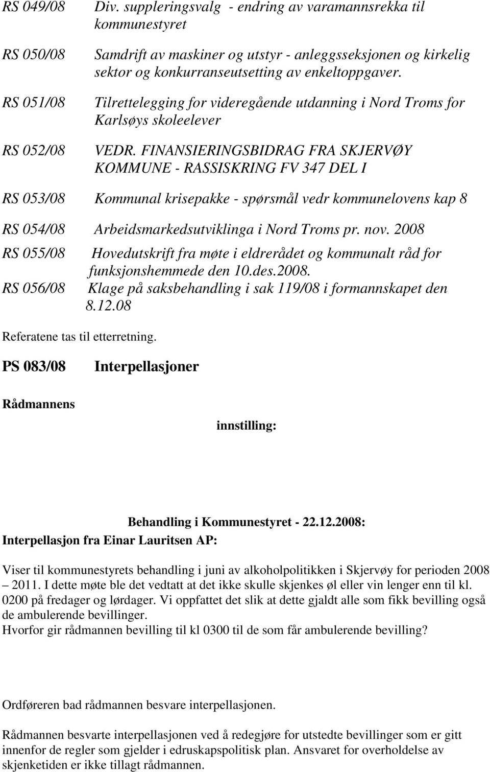 Tilrettelegging for videregående utdanning i Nord Troms for Karlsøys skoleelever VEDR.