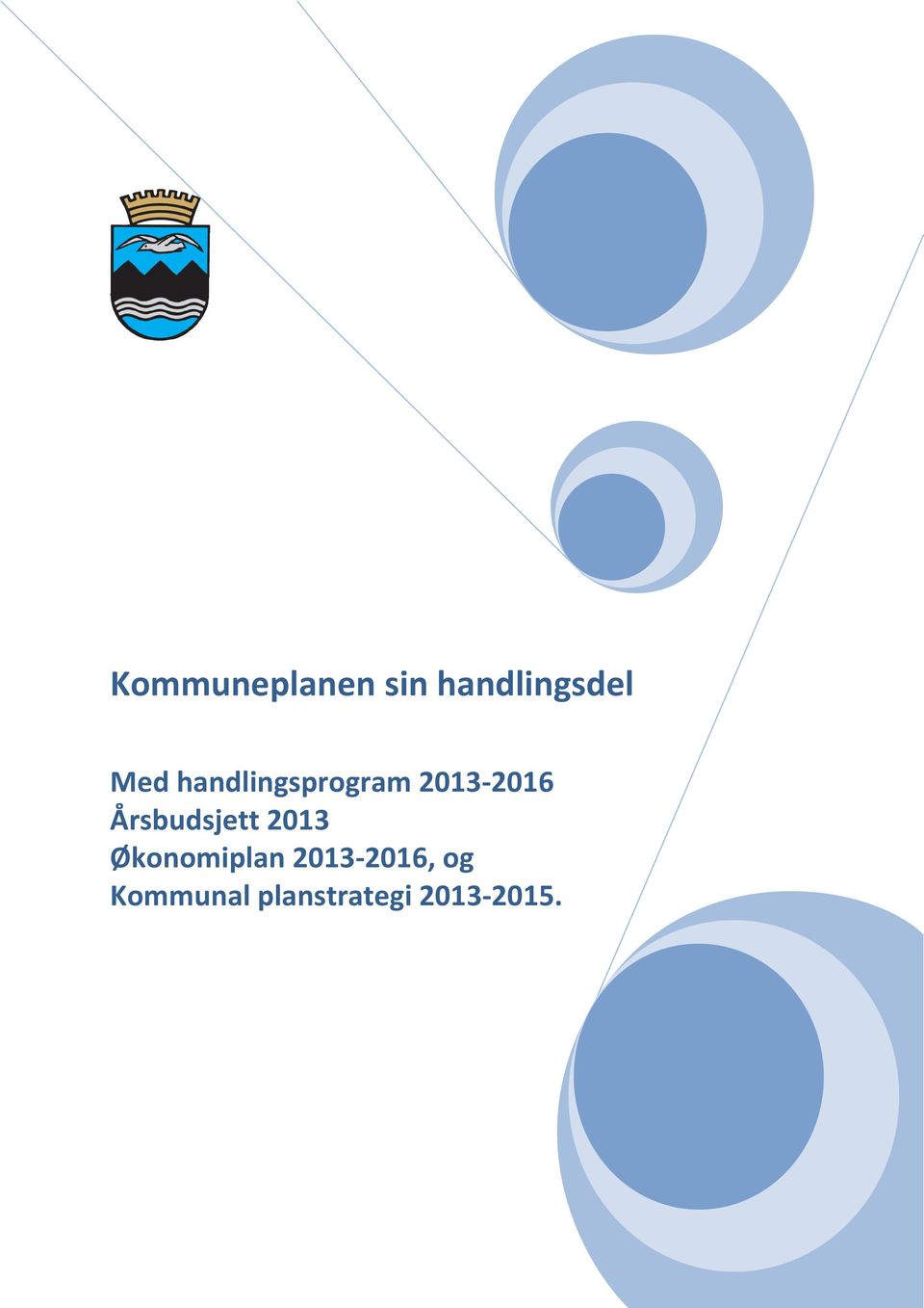 Årsbudsjett 2013 Økonomiplan