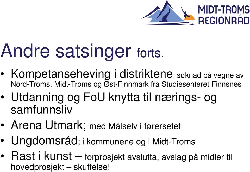 Øst-Finnmark fra Studiesenteret Finnsnes Utdanning og FoU knytta til nærings- og