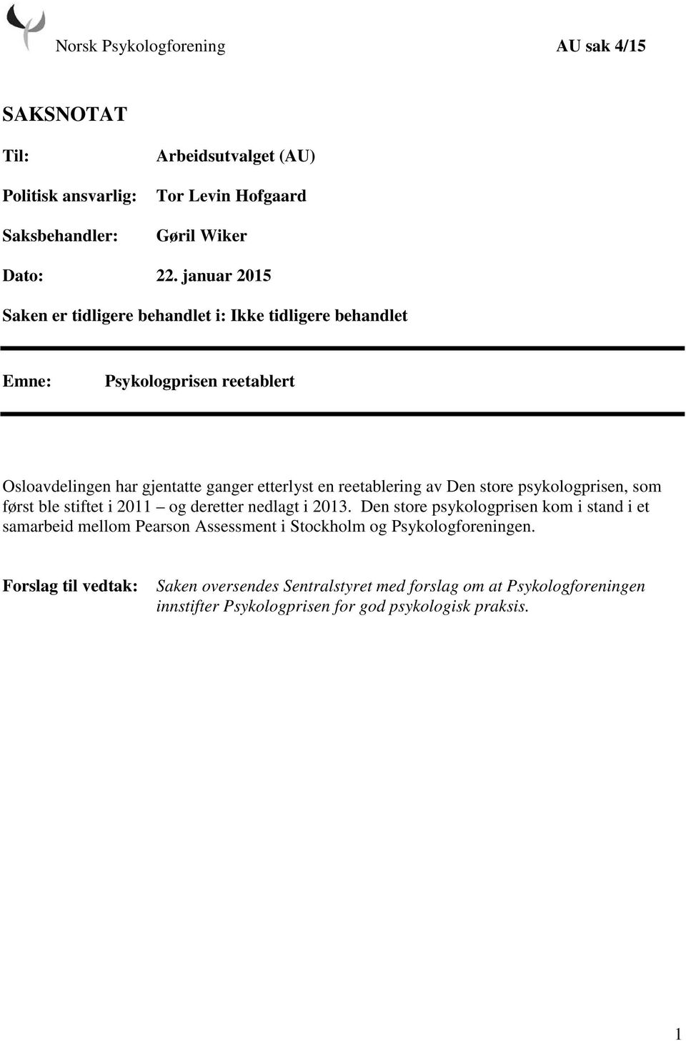 av Den store psykologprisen, som først ble stiftet i 2011 og deretter nedlagt i 2013.