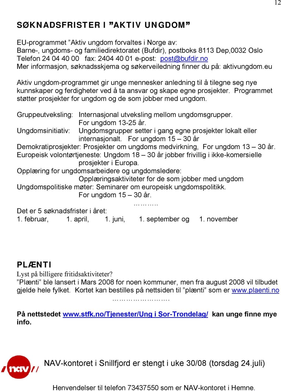 eu Aktiv ungdom-programmet gir unge mennesker anledning til å tilegne seg nye kunnskaper og ferdigheter ved å ta ansvar og skape egne prosjekter.