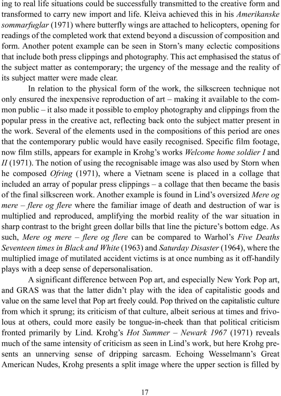 composition and form. Another potent example can be seen in Storn s many eclectic compositions that include both press clippings and photography.