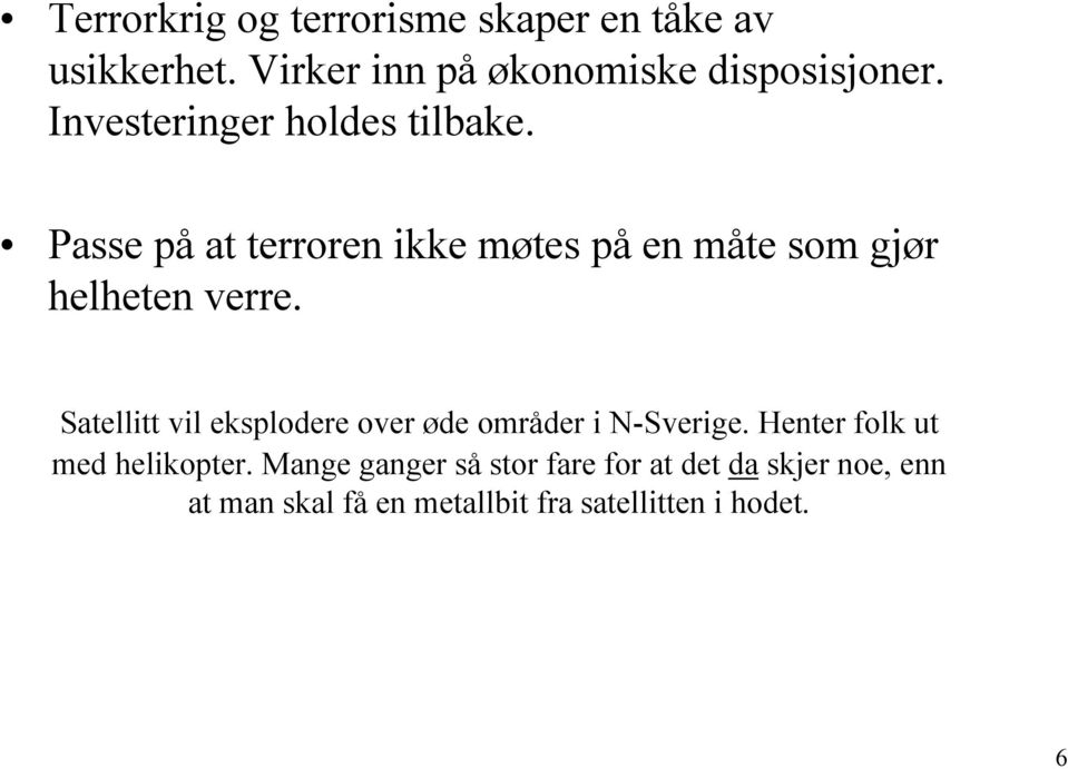 Satellitt vil eksplodere over øde områder i N-Sverige. Henter folk ut med helikopter.