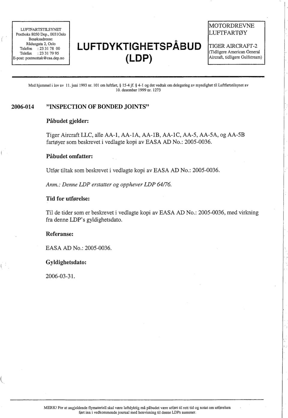 4-1 og det vedtak om delegering av myndighet til Luftartstilsynet av 10, desember 1999 nr.