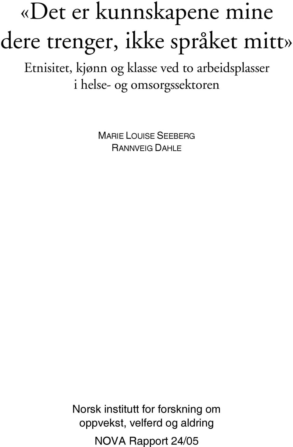 omsorgssektoren MARIE LOUISE SEEBERG RANNVEIG DAHLE Norsk