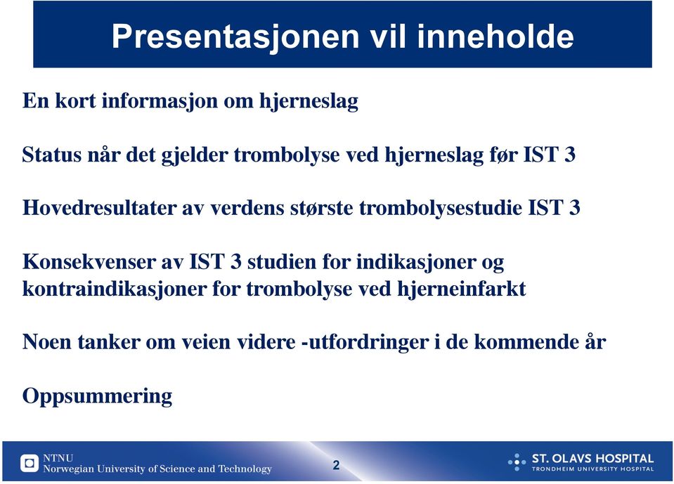 IST 3 Konsekvenser av IST 3 studien for indikasjoner og kontraindikasjoner for