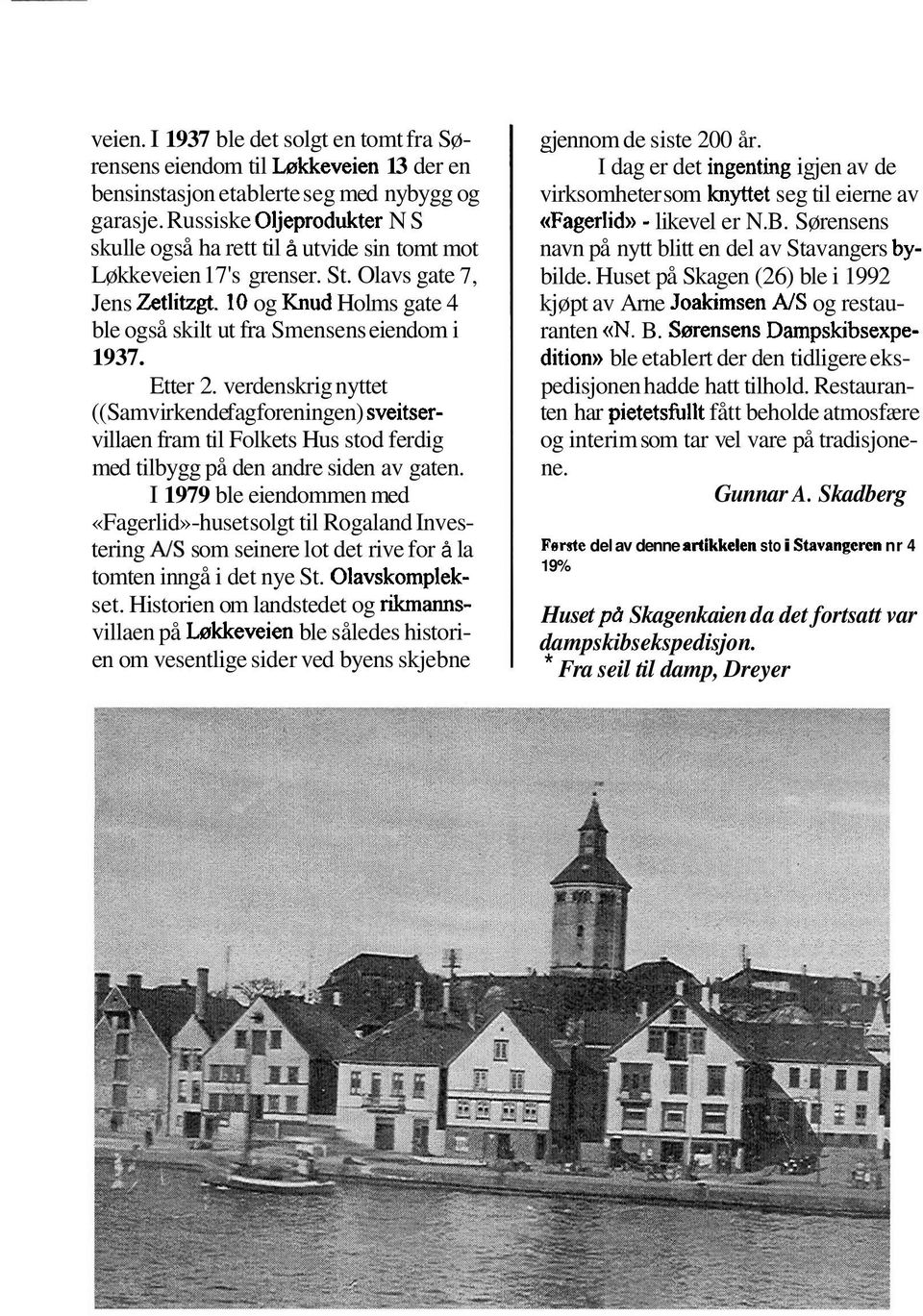 10 og Knud Holms gate 4 ble også skilt ut fra Smensens eiendom i 1937. Etter 2.