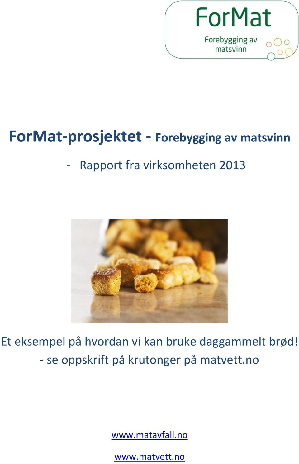 hvordan vi kan bruke daggammelt brød!