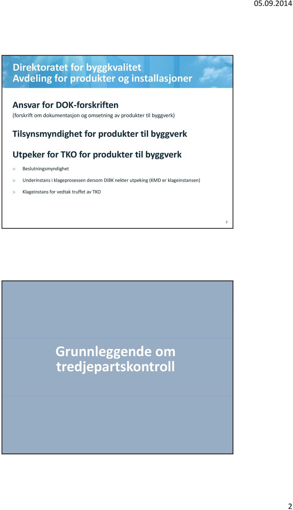 for TKO for produkter til byggverk > Beslutningsmyndighet g > Underinstans i klageprosessen dersom DiBK nekter