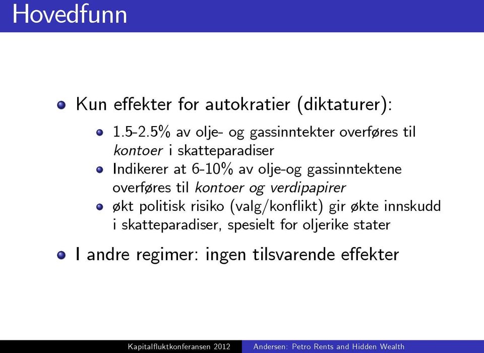 av olje-og gassinntektene overføres til kontoer og verdipapirer økt politisk risiko