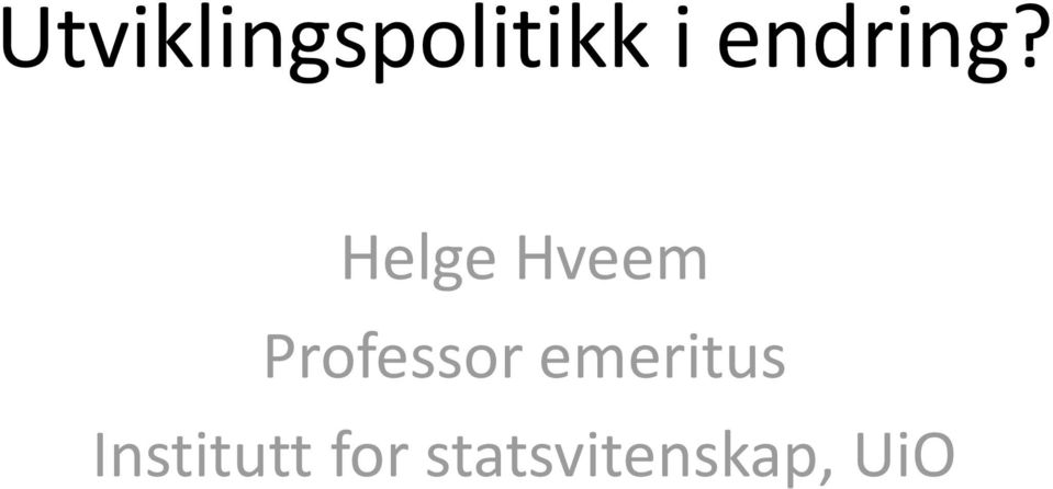 Helge Hveem Professor